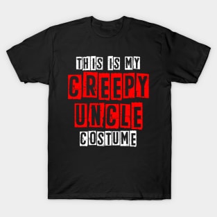 This Is My Creepy Uncle Costume - Halloween T-Shirt